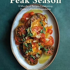 [VIEW] [EBOOK EPUB KINDLE PDF] Peak Season: 12 Months of Recipes Celebrating Ontario'