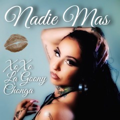 La Goony Chonga- Nadie Mas