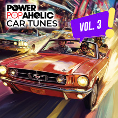 Power Popaholic’s Car Tunes Volume 3