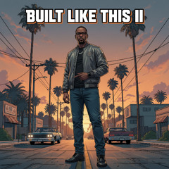 Built Like This II (I’ve stood through trials)