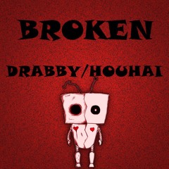 Drabby & Houhai - Broken