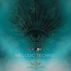 Melodic Techno 2024 - Chrsitopher Urrea