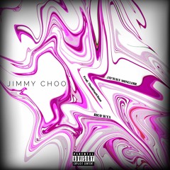 JIMMY CHOO (feat. Jaywave Monclerr) Prod. Wilson