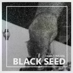 Horizons 016 || BLACK SEED