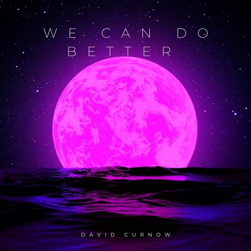 We Can Do Better by David Curnow