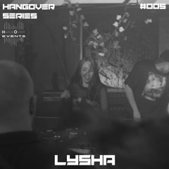 Hang Over Series 005 | Lysha