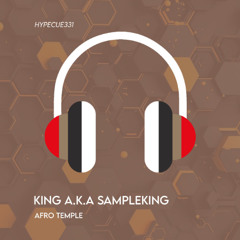 King a.k.a Sampleking - Afro Temple (Original Mix)(HYPECUE)