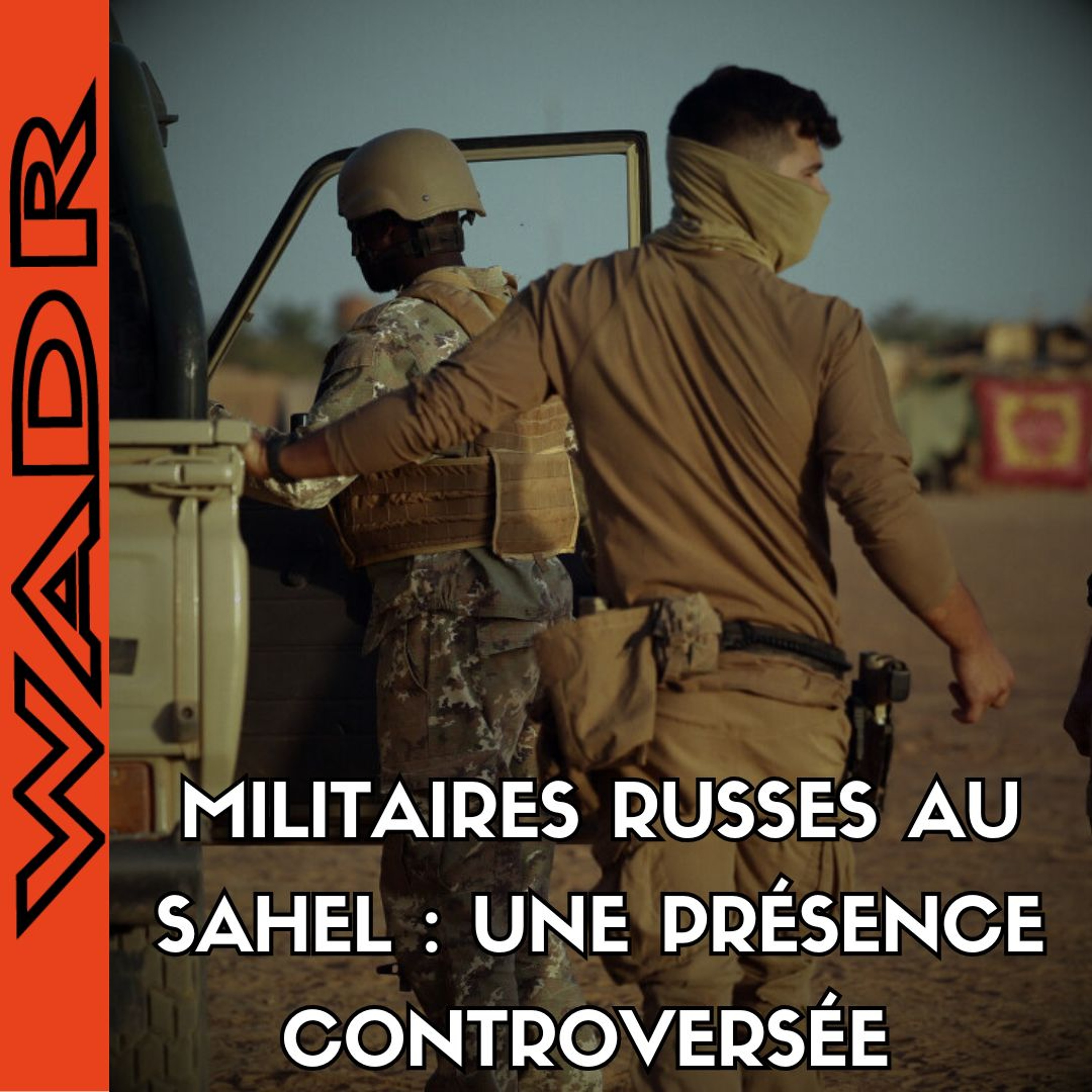 Militaires Russes au Sahel : Une Présence Controversée – DANS LE SAHEL episode artwork