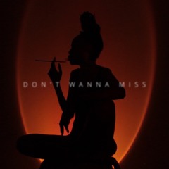 KayGeni- Don’t wanna miss