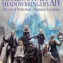 🍆[PDF-Ebook] Download Final Fantasy XIV Shadowbringers -- The Art of Reflection -Histories F 🍆
