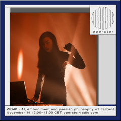 WD40 - AI, embodiment and persian philosophy w: Farzané