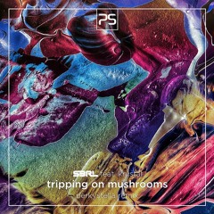 Tripping on Mushrooms (PerkyStella remix) - S3RL ft. Krystal