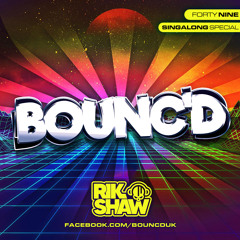 BOUNC'D (Forty Nine)(Singalong Special) **FREE DOWNLOAD**
