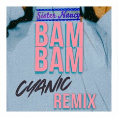 Sister Nancy - Bam Bam (Cyanic Remix)[FREE DL]