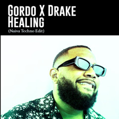 Gordo X Drake - Healing (Naiva Techno Remix) *FREE DOWNLOAD*