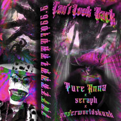 PURE ANNA X SERAPH X UNDERWORLDSKUNK - CANT LOOK BACK (PROD.PURE ANNA X UNDERWORLDSKUNK)