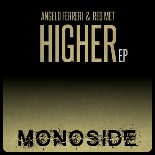 Angelo Ferreri & Red Met - HIGHER EP // MS106