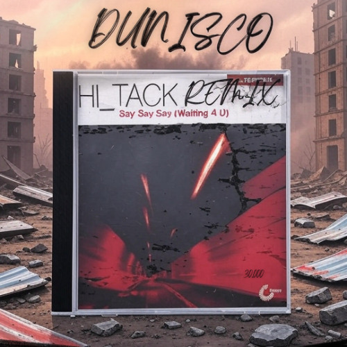 HI_TACK - Say Say Say (Dunisco Remix)
