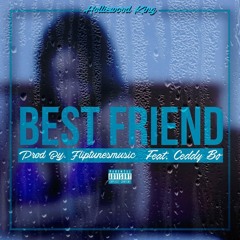 Bestfriend-Holliewood King Feat.Ceddy Bo (Prod By FlipTunesMusic)