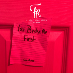 Tate McRae-You Broke Me First (FL33NZ remix)