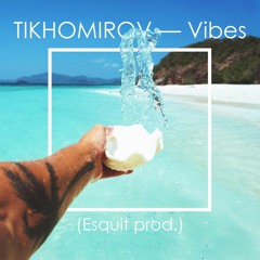 TIKHOMIROV - Vibes