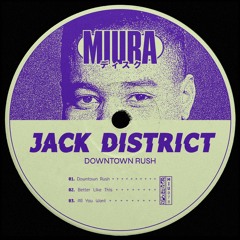 PREMIERE: Jack District - All You Want [Miura Records]