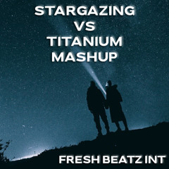 STARGAZING VS TITANIUM FRESH MASHUP