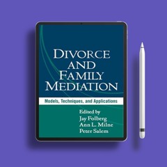 Divorce and Family Mediation: Models, Techniques, and Applications. Gratis Reading [PDF]