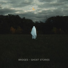 Bridges - Ghost Stories (Extended Mix)