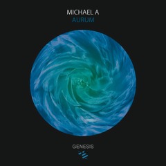 Michael A - Bismuth (Original Mix) [Genesis Music]