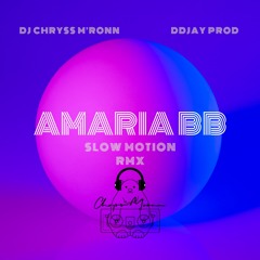 KIZOMBA REMIX - AMARIA BB - SLOW MOTION  X DJ CHRYSS M'RONN X DDJAY PROD