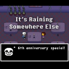 [Piano Ver.] It's Raining Somewhere Else (UT 6th Anniversary Special!)