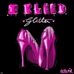 Redlair - I Bleed Glitter