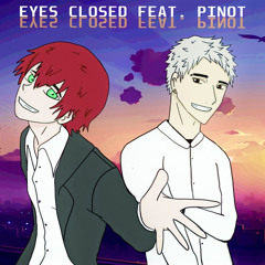 Eyes Closed feat. Pinot