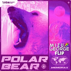 Memorax - POLAR BEAR (MizuGeorge Flip)