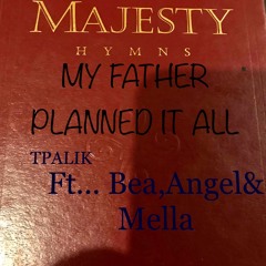 MY FATHER PLANNED IT ALL...TPALIK