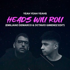 FREE DOWNLOAD : Yeah Yeah Yeahs - Heads Will Roll (Emiliano Demarco & Octavio Gimenez Edit)