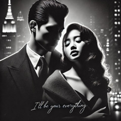 I'll Be Your Everything
