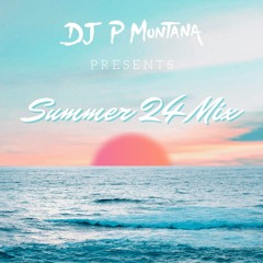 P Montana's Summer 2024 Mix - R&B, Hip Hop, Afrobeats, Bashment, Amapiano