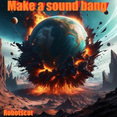 Make A Sound Bang