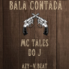 Mc Tales do J - Bala Contada - Azy-V Beat