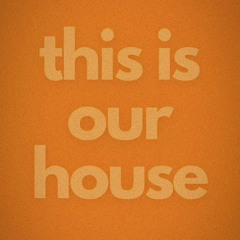 This Is Our House  Mix #001
