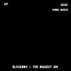 BlackBox // The Biggest Sin[ prod. Jesse x Andie Queue ](Mastered Version)