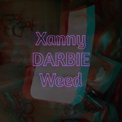 Xanny Darbie Weed (prod. nrts)