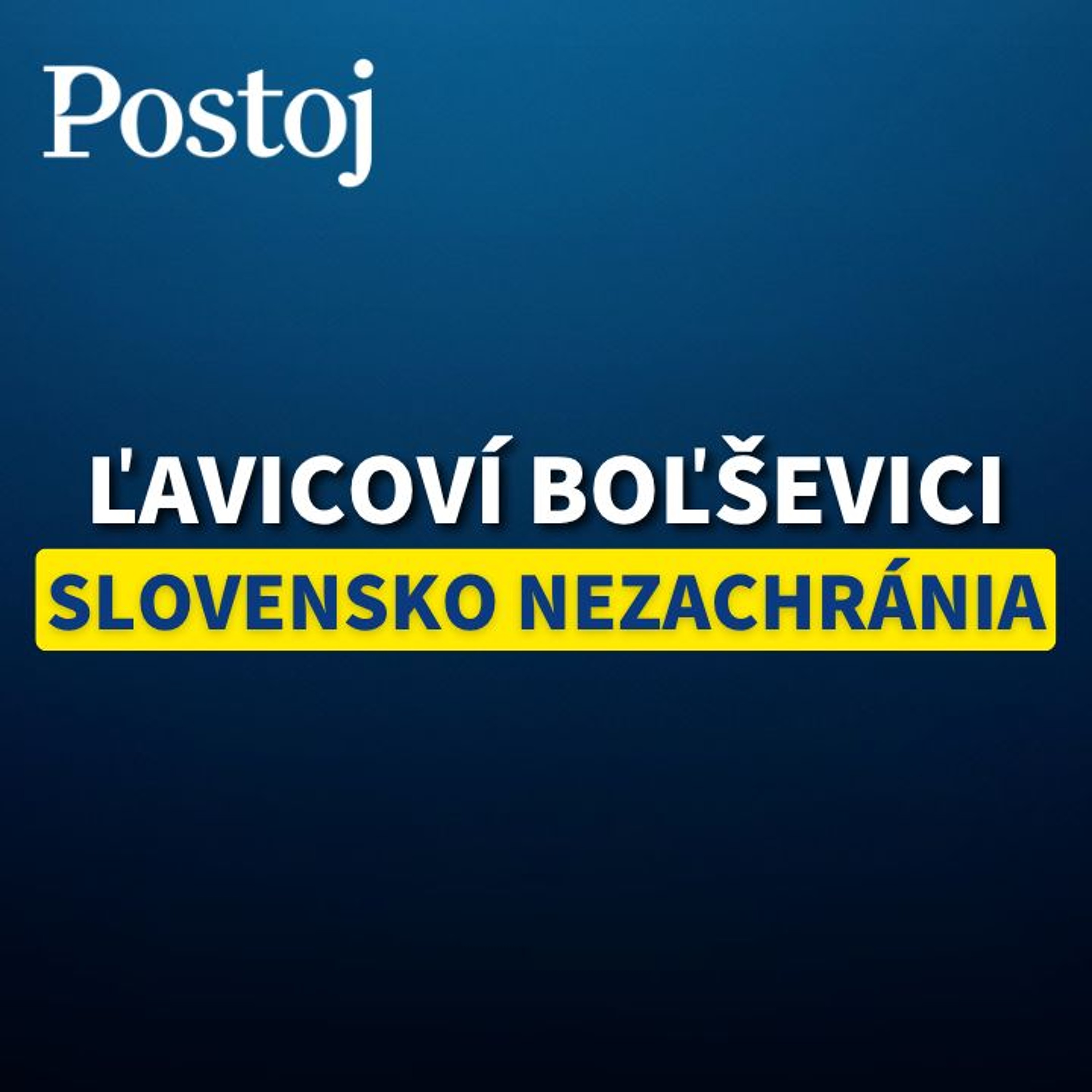 Podcast denníka Postoj