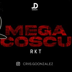 MEGA COSCU 👑 - RKT ✘ DJ CRISTIAN!