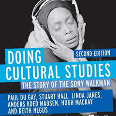 [ACCESS] PDF 💔 Doing Cultural Studies: The Story of the Sony Walkman (Culture, Media