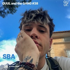QUUL and the GANG #38 : SBA