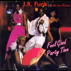J.R. Funk & The Love Machine - Make Your Body Move