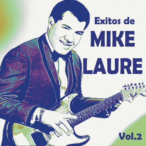 Stream Mike Laure | Listen to Exitos De Mike Laure, Vol. 2 playlist online  for free on SoundCloud